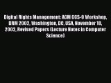 Read Digital Rights Management: ACM CCS-9 Workshop DRM 2002 Washington DC USA November 18 2002
