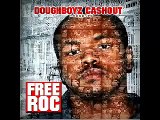 Doughboyz Cashout   Y They Hate Me  Free Roc 1