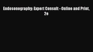 Read Endosonography: Expert Consult - Online and Print 2e Ebook Online
