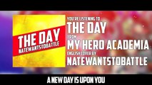 My Hero Academia Opening - The Day 【English Dub Cover】Song by NateWantsToBattle