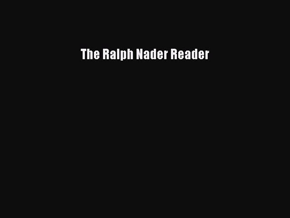 Download The Ralph Nader Reader Ebook Online