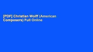 [PDF] Christian Wolff (American Composers) Full Online