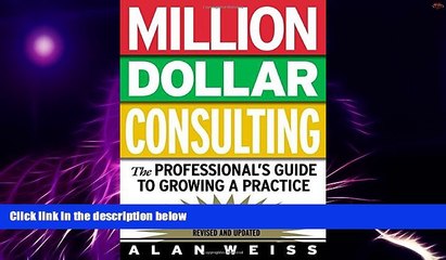 Big Deals  Million Dollar Consulting: The Professional s Guide to Growing a Practice  Best Seller