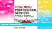 Must Have  Reinventing Professional Services: Building Your Business in the Digital Marketplace