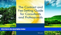 Must Have  The Contract and Fee-Setting Guide for Consultants and Professionals  READ Ebook Full