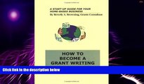 Big Deals  How to Become a Grant Writing Consultant  Best Seller Books Most Wanted