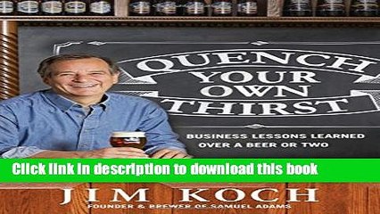 [PDF] Quench Your Own Thirst: Business Lessons Learned Over a Beer or Two Popular Colection