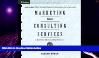 Big Deals  Marketing Your Consulting Services : A Business of Consulting Resource  Free Full Read