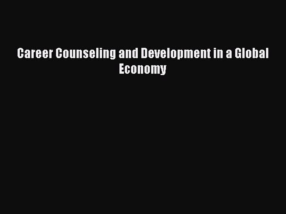 [PDF] Career Counseling and Development in a Global Economy Popular Colection