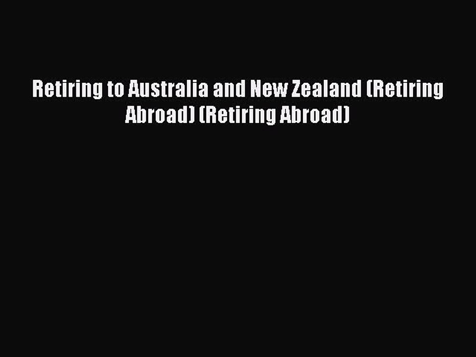 [PDF] Retiring to Australia and New Zealand (Retiring Abroad) (Retiring Abroad) Full Colection
