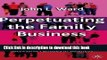 New Book Perpetuating the Family Business: 50 Lessons Learned From Long Lasting, Successful