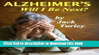 New Book Alzheimer s: Will I Be Next?