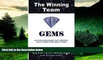 Must Have  The Winning Team: Success Paradigms that Separate Good Teams from Great Teams