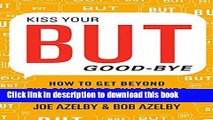 Collection Book Kiss Your BUT Good-Bye: How to Get Beyond the One Word That Stands Between You and