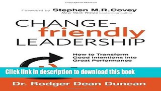 New Book Change-Friendly Leadership: How to Transform Good Intentions into Great Performance