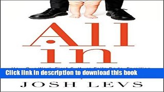 Collection Book All In: How Our Work-First Culture Fails Dads, Families, and Businesses--And How