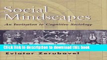 [PDF] Social Mindscapes: An Invitation to Cognitive Sociology Full Online