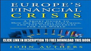 Collection Book Europe s Financial Crisis: A Short Guide to How the Euro Fell Into Crisis and the