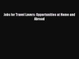 [PDF] Jobs for Travel Lovers: Opportunities at Home and Abroad Full Online