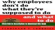 Collection Book Why Employees Don t Do What They re Supposed To Do and What To Do About It