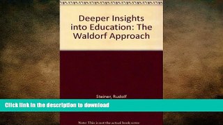 FAVORIT BOOK Deeper Insights into Education: The Waldorf Approach READ EBOOK