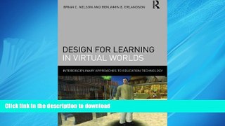 READ THE NEW BOOK Design for Learning in Virtual Worlds (Interdisciplinary Approaches to