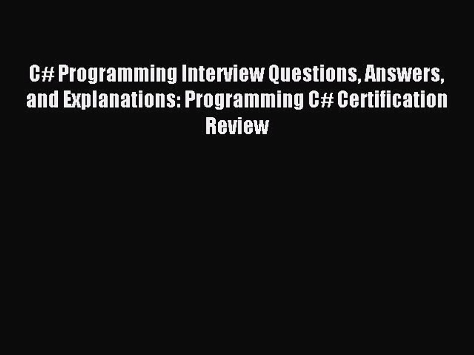 [PDF] C# Programming Interview Questions Answers and Explanations: Programming C# Certification