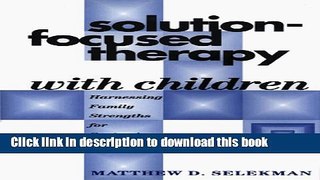 [PDF] Solution-Focused Therapy with Children: Harnessing Family Strengths for Systemic Change