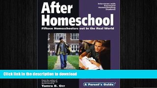 FAVORIT BOOK After Homeschool: Fifteen Homeschoolers Out in the Real World (Parent s Guide series)