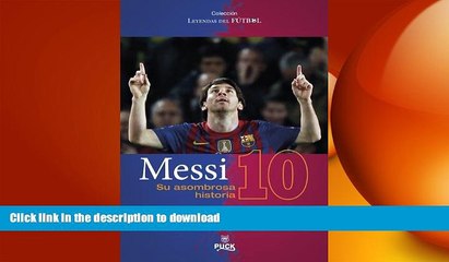 Descargar video: READ BOOK  Messi: su asombrosa historia (Spanish Edition) (Coleccion Leyendas del Futbol)  PDF