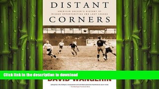 EBOOK ONLINE  Distant Corners: American Soccer s History of Missed Opportunities and Lost Causes