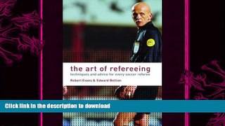 READ BOOK  The Art of Refereeing: Techniques and Advice for Every Soccer Referee  GET PDF