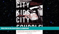 READ ONLINE City Kids, City Schools: More Reports from the Front Row READ PDF FILE ONLINE