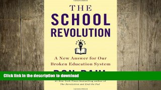 READ THE NEW BOOK The School Revolution: A New Answer for Our Broken Education System FREE BOOK
