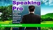 READ FREE FULL  Speaking Pro: Build A Speaking Business From Scratch And Get Paid Speaking Gigs