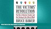 READ THE NEW BOOK The Victims  Revolution: The Rise of Identity Studies and the Closing of the
