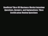 [PDF] Unofficial Tibco (R) Business Workst Interview Questions Answers and Explanations: Tibco