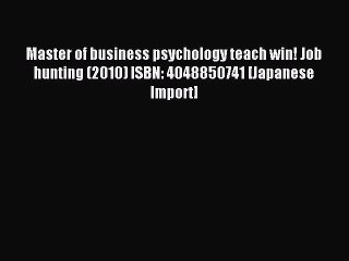 [PDF] Master of business psychology teach win! Job hunting (2010) ISBN: 4048850741 [Japanese