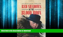 EBOOK ONLINE Red Shadows of the Blood Moon READ PDF FILE ONLINE
