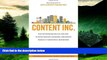 Must Have  Content Inc.: How Entrepreneurs Use Content to Build Massive Audiences and Create