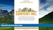 READ FREE FULL  Content Inc.: How Entrepreneurs Use Content to Build Massive Audiences and Create