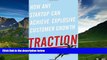 Full [PDF] Downlaod  Traction: How Any Startup Can Achieve Explosive Customer Growth  Download