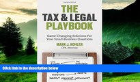 Must Have  The Tax and Legal Playbook: Game-Changing Solutions to Your Small-Business Questions
