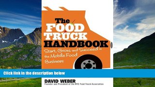 Must Have  The Food Truck Handbook: Start, Grow, and Succeed in the Mobile Food Business