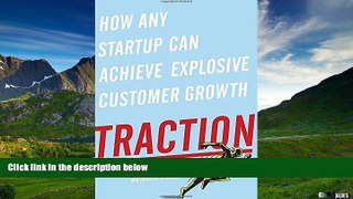 READ FREE FULL  Traction: How Any Startup Can Achieve Explosive Customer Growth  Download PDF