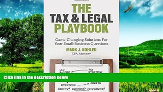 READ FREE FULL  The Tax and Legal Playbook: Game-Changing Solutions to Your Small-Business