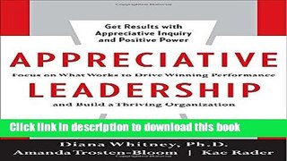 New Book Appreciative Leadership: Focus on What Works to Drive Winning Performance and Build a