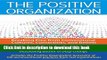 New Book The Positive Organization: Breaking Free from Conventional Cultures, Constraints, and