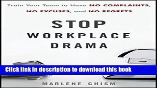 Collection Book Stop Workplace Drama: Train Your Team to have No Complaints, No Excuses, and No
