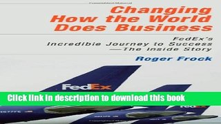 New Book Changing How the World Does Business: Fedex s Incredible Journey to Success--the Inside